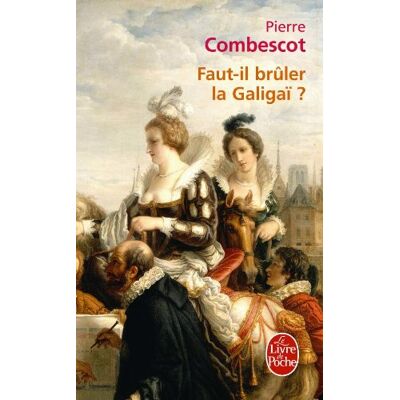 Pierre Combescot Faut-Il Brûler La Galigaï ? - Publicité Pierre Combescot Faut-Il Brûler La Galigaï ? - Publicité