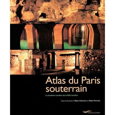 Collectif Atlas Du Paris Souterrain - Publicité Collectif Atlas Du Paris Souterrain - Publicité