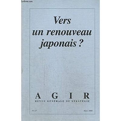 Collectif Agir, N° 17. Vers Un Renouveau Japonais ? - Publicité Collectif Agir, N° 17. Vers Un Renouveau Japonais ? - Publicité