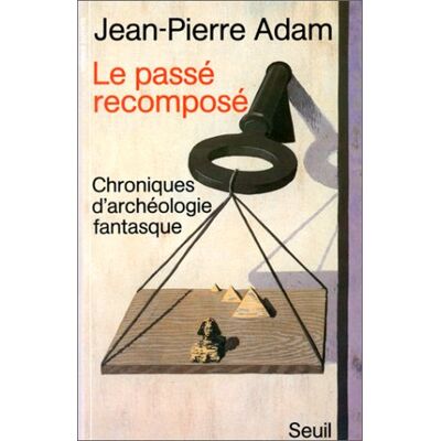 Adam Le Passé Recomposé : Chroniques D'Archéologie Fantasque - Publicité Adam Le Passé Recomposé : Chroniques D'Archéologie Fantasque - Publicité