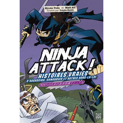 Matt Alt Ninja Attack ! : Histoires Vraies D'Assassins, Samouraïs Et Autres Hors-La-Loi - Publicité Matt Alt Ninja Attack ! : Histoires Vraies D'Assassins, Samouraïs Et Autres Hors-La-Loi - Publicité