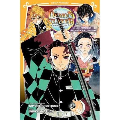 Shuka Matsuda Demon Slayer : Kimetsu No Yaiba. Vol. 2. Les Liens Fraternels Et Les Pourfendeurs De Démons - Publicité Shuka Matsuda Demon Slayer : Kimetsu No Yaiba. Vol. 2. Les Liens Fraternels Et Les Pourfendeurs De Démons - Publicité