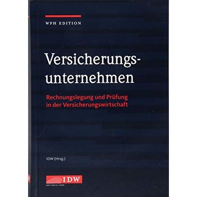 Institut der Wirtschaftsprüfer Versicherungsunternehmen: Rechnungslegung Und Prüfung In Der Versicherungswirtschaft - Publicité Institut der Wirtschaftsprüfer Versicherungsunternehmen: Rechnungslegung Und Prüfung In Der Versicherungswirtschaft - Publicité