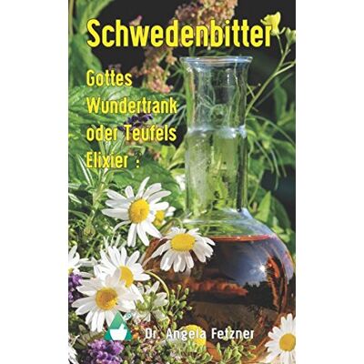 Fetzner, Dr. Angela Schwedenbitter - Gottes Wundertrank Oder Teufels Elixier? - Publicité Fetzner, Dr. Angela Schwedenbitter - Gottes Wundertrank Oder Teufels Elixier? - Publicité