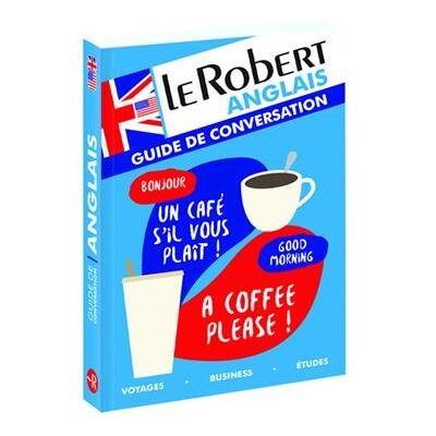 Team Le Robert Le Robert Anglais : Guide De Conversation : Voyages, Business, Études - Publicité Team Le Robert Le Robert Anglais : Guide De Conversation : Voyages, Business, Études - Publicité