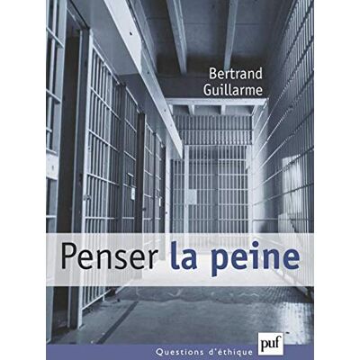 Bertrand Guillarme Penser La Peine - Publicité Bertrand Guillarme Penser La Peine - Publicité