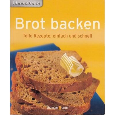 Bassermann Ideenküche - Brot Backen - Tolle Rezepte, Einfach Und Schnell - Publicité Bassermann Ideenküche - Brot Backen - Tolle Rezepte, Einfach Und Schnell - Publicité