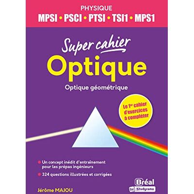Jérôme Majou Optique : Optique Géométrique : Physique Mpsi, Psci, Ptsi, Tsi1, Mps1 - Publicité Jérôme Majou Optique : Optique Géométrique : Physique Mpsi, Psci, Ptsi, Tsi1, Mps1 - Publicité