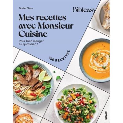 Dorian Nieto Mes Recettes Avec Monsieur Cuisine : Pour Bien Manger Au Quotidien ! : 150 Recettes - Publicité Dorian Nieto Mes Recettes Avec Monsieur Cuisine : Pour Bien Manger Au Quotidien ! : 150 Recettes - Publicité