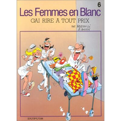 Les Femmes En Blanc. Vol. 6. Gai Rire À Tout Prix - Publicité Les Femmes En Blanc. Vol. 6. Gai Rire À Tout Prix - Publicité