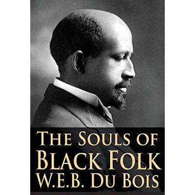 Du Bois, W. E. B. The Souls Of Black Folk - Publicité Du Bois, W. E. B. The Souls Of Black Folk - Publicité