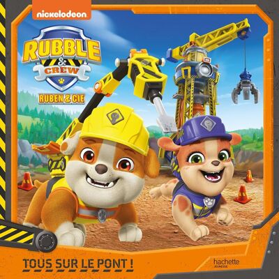Rubble & Crew, Ruben & Cie. Tous Sur Le Pont ! - Publicité Rubble & Crew, Ruben & Cie. Tous Sur Le Pont ! - Publicité