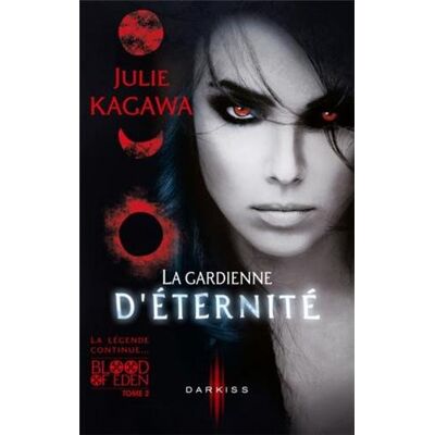 Julie Kagawa Blood Of Eden. Vol. 2. La Gardienne D'Éternité - Publicité Julie Kagawa Blood Of Eden. Vol. 2. La Gardienne D'Éternité - Publicité