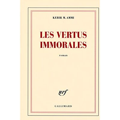 Ammi Kebir Mustapha Les Vertus Immorales - Publicité Ammi Kebir Mustapha Les Vertus Immorales - Publicité
