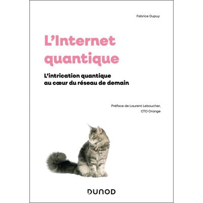 Fabrice Dupuy L'Internet Quantique : L'Intrication Quantique Au Coeur Du Réseau De Demain - Publicité Fabrice Dupuy L'Internet Quantique : L'Intrication Quantique Au Coeur Du Réseau De Demain - Publicité