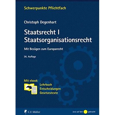 Christoph Degenhart Staatsrecht I. Staatsorganisationsrecht: Mit Bezügen Zum Europarecht. Mit Ebook: Lehrbuch, Entscheidungen, Gesetzestexte: Mit Bezgen Zum Europarecht. ... Gesetzestexte (Schwerpunkte Pflichtfach) - Publicité Christoph Degenhart Staatsrecht I. Staatsorganisationsrecht: Mit Bezügen Zum Europarecht. Mit Ebook: Lehrbuch, Entscheidungen, Gesetzestexte: Mit Bezgen Zum Europarecht. ... Gesetzestexte (Schwerpunkte Pflichtfach) - Publicité