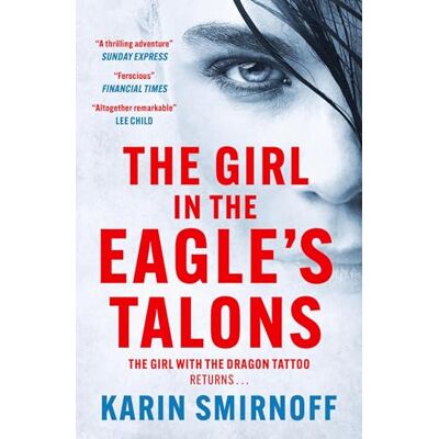 Karin Smirnoff The Girl In The Eagle'S Talons: The New Girl With The Dragon Tattoo Thriller - Publicité Karin Smirnoff The Girl In The Eagle'S Talons: The New Girl With The Dragon Tattoo Thriller - Publicité