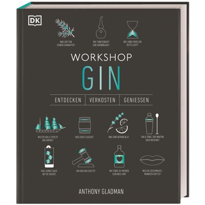 Anthony Gladman Workshop Gin: Das Ultimative Gin-Handbuch Mit Über 100 Geschmacksporträts Und Umfangreichem Gin-Wissen (Entdecken. Verkosten. Genießen.) - Publicité Anthony Gladman Workshop Gin: Das Ultimative Gin-Handbuch Mit Über 100 Geschmacksporträts Und Umfangreichem Gin-Wissen (Entdecken. Verkosten. Genießen.) - Publicité