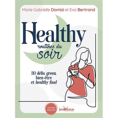 Healthy Routines Du Soir : 30 Défis Green Life, Bien-Être Et Healthy Food - Publicité Healthy Routines Du Soir : 30 Défis Green Life, Bien-Être Et Healthy Food - Publicité