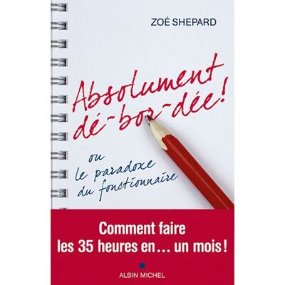 Zoé Shepard Absolument Dé-Bor-Dée ! Ou Le Paradoxe Du Fonctionnaire - Publicité Zoé Shepard Absolument Dé-Bor-Dée ! Ou Le Paradoxe Du Fonctionnaire - Publicité