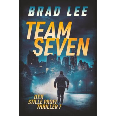 Brad Lee Team Seven: Der Stille Profi Thriller 7 - Publicité Brad Lee Team Seven: Der Stille Profi Thriller 7 - Publicité