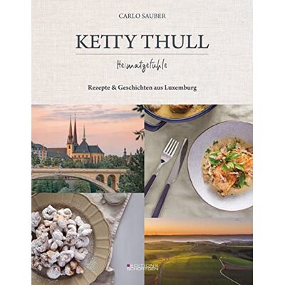 Carlo Sauber Ketty Thull - Heimatgefühle: Der Geschmack Luxemburgs - Publicité Carlo Sauber Ketty Thull - Heimatgefühle: Der Geschmack Luxemburgs - Publicité