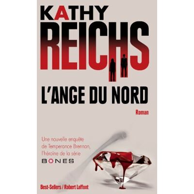 Kathy Reichs L'Ange Du Nord : Une Nouvelle Enquête De Temperance Brennan, L'Héroïne De La Série Bones - Publicité Kathy Reichs L'Ange Du Nord : Une Nouvelle Enquête De Temperance Brennan, L'Héroïne De La Série Bones - Publicité