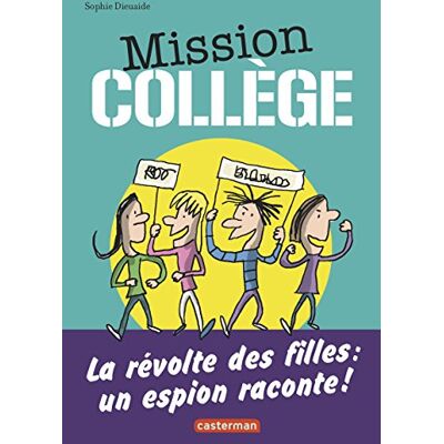 Sophie Dieuaide Mission Collège. La Révolte Des Filles : Un Espion Raconte ! - Publicité Sophie Dieuaide Mission Collège. La Révolte Des Filles : Un Espion Raconte ! - Publicité