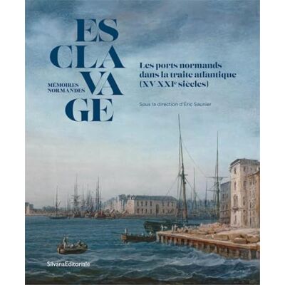 Collectif Esclavage, Mémoires Normandes : Les Ports Normands Dans La Traite Atlantique (Xv-Xxie Siècles) - Publicité Collectif Esclavage, Mémoires Normandes : Les Ports Normands Dans La Traite Atlantique (Xv-Xxie Siècles) - Publicité