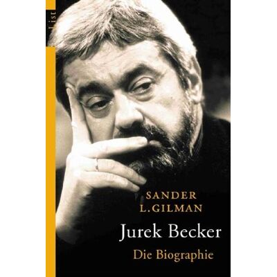 Gilman, Sander L. Jurek Becker: Die Biographie: Die Biografie - Publicité Gilman, Sander L. Jurek Becker: Die Biographie: Die Biografie - Publicité