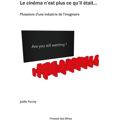 Joëlle Farchy Le Cinéma N'Est Plus Ce Qu'Il Était... : Mutations D'Une Industrie De L'Imaginaire - Publicité Joëlle Farchy Le Cinéma N'Est Plus Ce Qu'Il Était... : Mutations D'Une Industrie De L'Imaginaire - Publicité