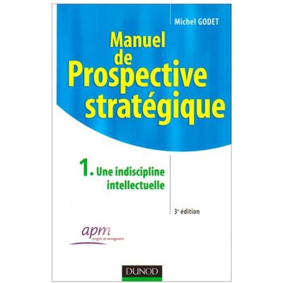 Michel Godet Manuel De Prospective Stratégique. Vol. 1. Une Indiscipline Intellectuelle - Publicité Michel Godet Manuel De Prospective Stratégique. Vol. 1. Une Indiscipline Intellectuelle - Publicité