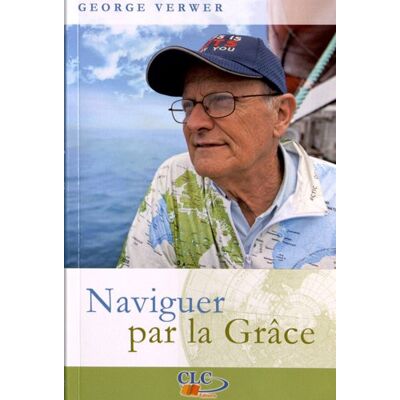 George Verwer Naviguer Par La Grâce - Publicité George Verwer Naviguer Par La Grâce - Publicité
