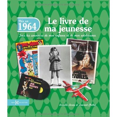 Armelle Leroy Nés En 1964 : Le Livre De Ma Jeunesse : Tous Les Souvenirs De Mon Enfance Et De Mon Adolescence - Publicité Armelle Leroy Nés En 1964 : Le Livre De Ma Jeunesse : Tous Les Souvenirs De Mon Enfance Et De Mon Adolescence - Publicité