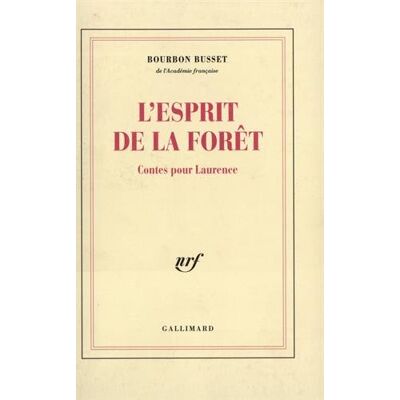 Bourbon Busset, Jacques de L'Esprit De La Forêt : Contes Pour Laurence - Publicité Bourbon Busset, Jacques de L'Esprit De La Forêt : Contes Pour Laurence - Publicité