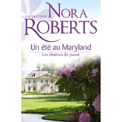 Nora Roberts Les Chaînes Du Passé : Un Été Au Maryland - Publicité Nora Roberts Les Chaînes Du Passé : Un Été Au Maryland - Publicité