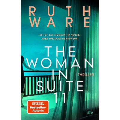 The Woman In Suite 11: Thriller Der New-York-Times-Bestseller »jeder Ruth Ware-Krimi Ist Ein Einzigartiges Und Unerwartetes Juwel.« Lisa Jewell - Publicité The Woman In Suite 11: Thriller Der New-York-Times-Bestseller »jeder Ruth Ware-Krimi Ist Ein Einzigartiges Und Unerwartetes Juwel.« Lisa Jewell - Publicité