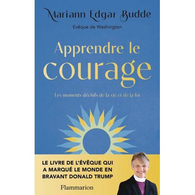 Budde, Mariann Edgar Apprendre Le Courage : Les Moments Décisifs De La Vie Et De La Foi - Publicité Budde, Mariann Edgar Apprendre Le Courage : Les Moments Décisifs De La Vie Et De La Foi - Publicité