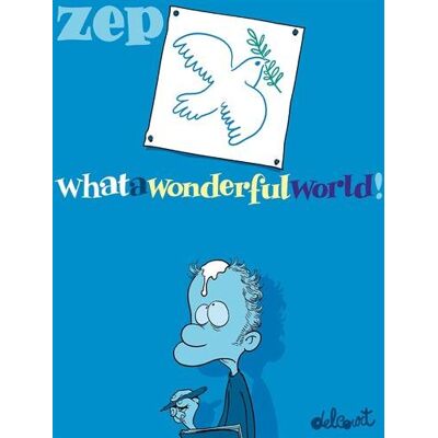 Zep What A Wonderful World ! - Publicité Zep What A Wonderful World ! - Publicité