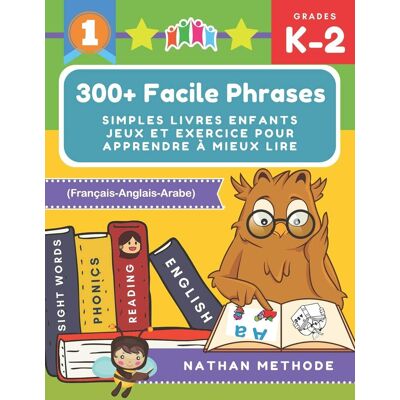 Nathan Methode 300+ Facile Phrases Simples Livres Enfants Jeux Et Exercice Pour Apprendre À Mieux Lire (Français-Anglais-Arabe): Mes Premières Lectures Activites ... Méthode De Lecture Montessori Grande Section. Publicité Nathan Methode 300+ Facile Phrases Simples Livres Enfants Jeux Et Exercice Pour Apprendre À Mieux Lire (Français-Anglais-Arabe): Mes Premières Lectures Activites ... Méthode De Lecture Montessori Grande Section. Publicité