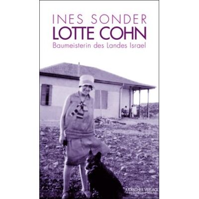 Ines Sonder Lotte Cohn - Baumeisterin Des Landes Israel: Eine Biographie - Publicité Ines Sonder Lotte Cohn - Baumeisterin Des Landes Israel: Eine Biographie - Publicité