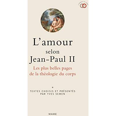 Collectif L'Amour Selon Jean-Paul Ii : Les Plus Belles Pages De La Théologie Du Corps - Publicité Collectif L'Amour Selon Jean-Paul Ii : Les Plus Belles Pages De La Théologie Du Corps - Publicité
