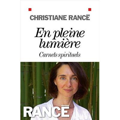Christiane Rancé En Pleine Lumière : Carnets Spirituels - Publicité Christiane Rancé En Pleine Lumière : Carnets Spirituels - Publicité