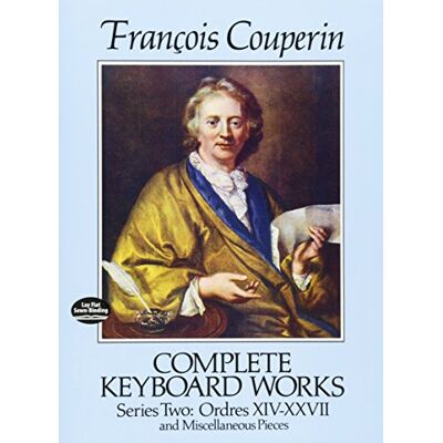 Complete Keyboard Works Series 2 (Ordres Xiv-Xxvii And Miscellaneous Pieces. Augener, Ltd, London Edition.): Noten Für Klavier (Dover Music For Piano) - Publicité Complete Keyboard Works Series 2 (Ordres Xiv-Xxvii And Miscellaneous Pieces. Augener, Ltd, London Edition.): Noten Für Klavier (Dover Music For Piano) - Publicité
