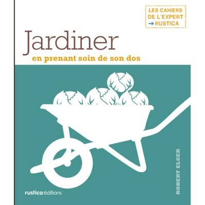 Robert Elger Jardiner En Prenant Soin De Son Dos - Publicité Robert Elger Jardiner En Prenant Soin De Son Dos - Publicité