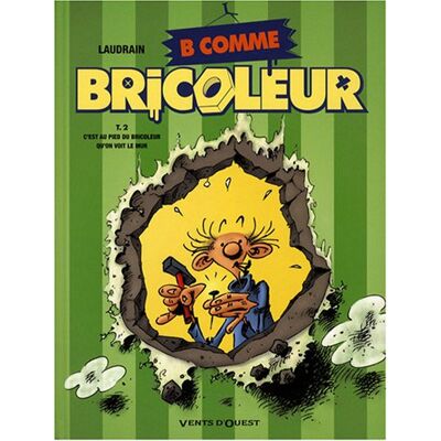 Thierry Laudrain B Comme Bricoleur. Vol. 2. C'Est Au Pied Du Bricoleur Qu'On Voit Le Mur - Publicité Thierry Laudrain B Comme Bricoleur. Vol. 2. C'Est Au Pied Du Bricoleur Qu'On Voit Le Mur - Publicité