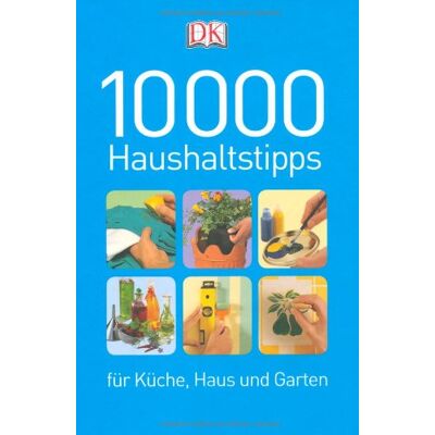 Dorling Kindersley 10000 Haushaltstipps Für Küche, Haus Und Garten - Publicité Dorling Kindersley 10000 Haushaltstipps Für Küche, Haus Und Garten - Publicité