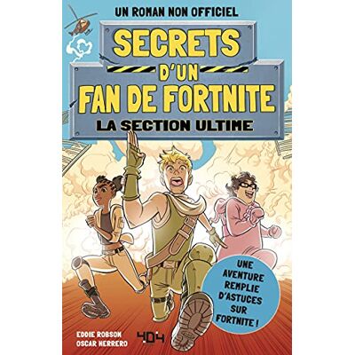 Eddie Robson Secrets D'Un Fan De Fortnite. Vol. 2. La Section Ultime - Publicité Eddie Robson Secrets D'Un Fan De Fortnite. Vol. 2. La Section Ultime - Publicité