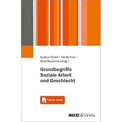 Gudrun Ehlert Grundbegriffe Soziale Arbeit Und Geschlecht: Mit E-Book Inside (Juventa Paperback) - Publicité Gudrun Ehlert Grundbegriffe Soziale Arbeit Und Geschlecht: Mit E-Book Inside (Juventa Paperback) - Publicité