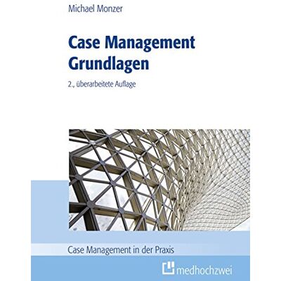 Michael Monzer Case Management Grundlagen (Case Management In Der Praxis) - Publicité Michael Monzer Case Management Grundlagen (Case Management In Der Praxis) - Publicité